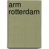 Arm Rotterdam by S. van der Velden