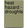 Heat Hazard - Droughts door Carol Baldwin