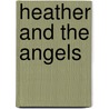 Heather And The Angels door E. Linda Cushner