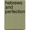 Hebrews and Perfection door David Peterson