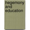 Hegemony And Education door Deb J. Hill