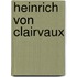 Heinrich Von Clairvaux