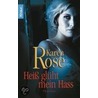 Heiß glüht mein Hass by Karen Rose