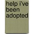 Help I'Ve Been Adopted