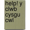 Help! Y Clwb Cysgu Cwl by Fiona Cummings