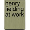 Henry Fielding At Work by Lance Bertelsen