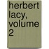 Herbert Lacy, Volume 2