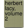 Herbert Lacy, Volume 2 door Thomas Henry Lister