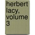 Herbert Lacy, Volume 3