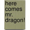 Here Comes Mr. Dragon! by Golden Books