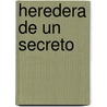 Heredera de Un Secreto by Elisa Roldan