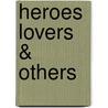 Heroes Lovers & Others door Clara Rodriguez