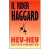 Heu-Heu Or The Monster door Sir Henry Rider Haggard