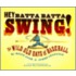 Hey Batta Batta Swing!