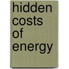 Hidden Costs Of Energy door Subcommittee National Research Council