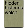 Hidden Histories Welsh by Unknown