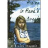 Hiding In Hawk's Creek door Brenda Chapman