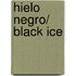 Hielo negro/ Black Ice