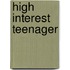 High Interest Teenager