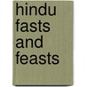 Hindu Fasts And Feasts door A.C. Mukerji