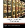 Hints On Home Teaching door Edwin Abbott Abbott