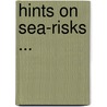 Hints on Sea-Risks ... door Edward Jennings