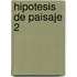 Hipotesis de Paisaje 2