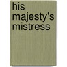 His Majesty's Mistress door Robyn Donald
