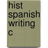 Hist Spanish Writing C door Michael Thompson