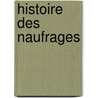 Histoire Des Naufrages by Anonymous Anonymous