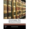 Histoire Du Romantisme door Anonymous Anonymous