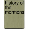 History of the Mormons door Henry Mayhew