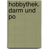 Hobbythek. Darm und Po by Unknown