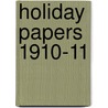 Holiday Papers 1910-11 by Andrew Sloan Draper