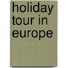 Holiday Tour in Europe by Joel Cook