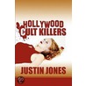 Hollywood Cult Killers by Justin Jones