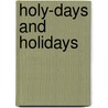 Holy-Days And Holidays door Edward Mark Deems