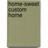 Home-Sweet Custom Home by Bud Plone