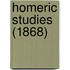 Homeric Studies (1868)