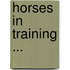 Horses In Training ...