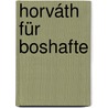 Horváth für Boshafte door ÖdöN. Von Horváth