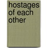 Hostages Of Each Other door Joseph V. Rees