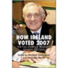 How Ireland Voted 2007 by Unknown