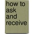 How To Ask And Receive