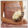 How To Be A Bridesmaid by Amy Elliott