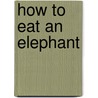 How To Eat An Elephant door John Gilbert