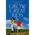 How To Grow Great Kids