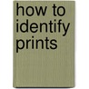 How To Identify Prints by Bamber Gascoigne