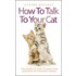 How To Talk Your   Cat