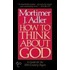 How To Think About God